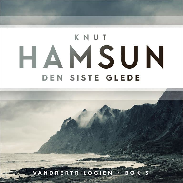 Omslag Den siste glede av Knut Hamsun (Lydbok)
