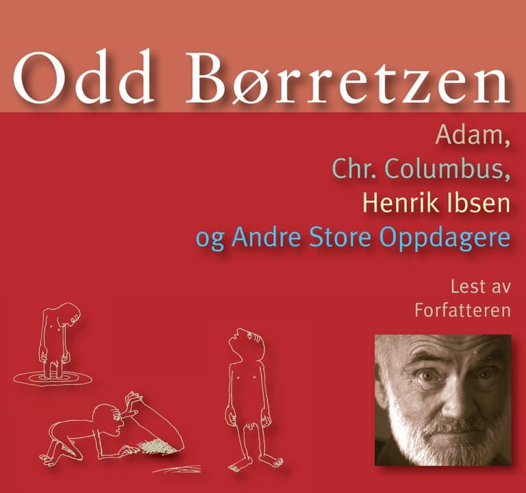 Omslag Adam, Chr. Columbus, Henrik Ibsen og andre store oppdagere av Odd Børretzen (Lydbok)