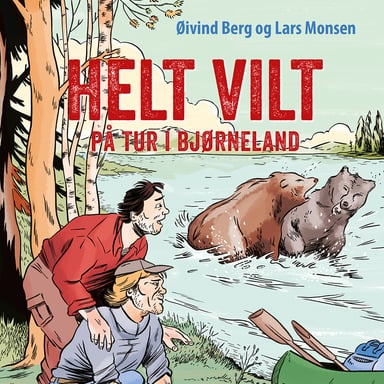 Omslag av "Helt vilt - på tur i bjørneland"