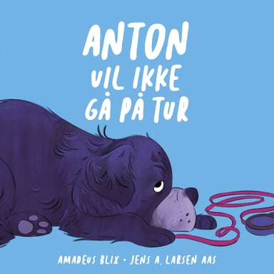 Omslag av "Anton vil ikke gå på tur"