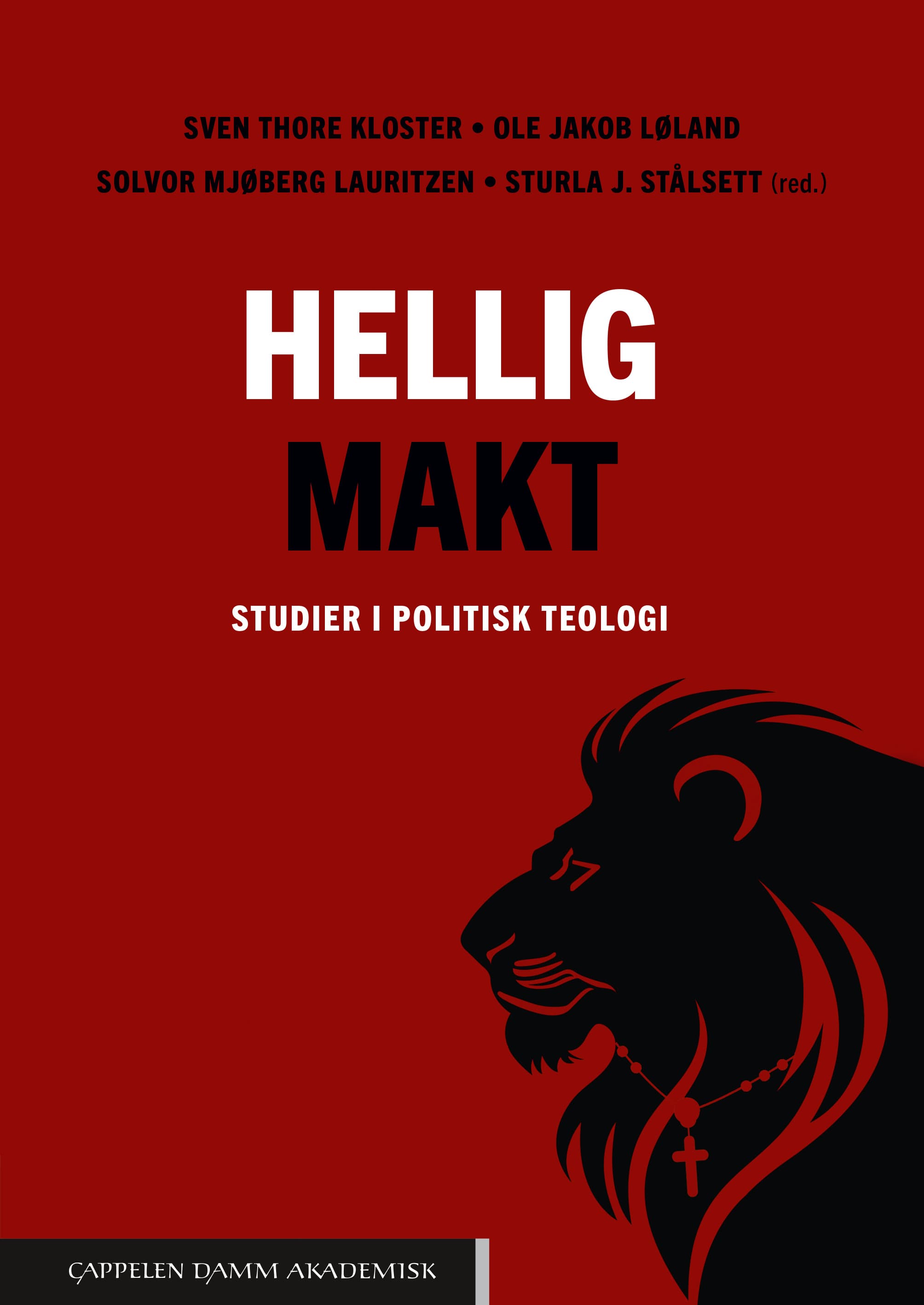 Omslag Hellig makt av Sven Thore Kloster, Solvor Mjøberg Lauritzen, Ole Jakob Løland og Sturla J. Stålsett (Ebok)
