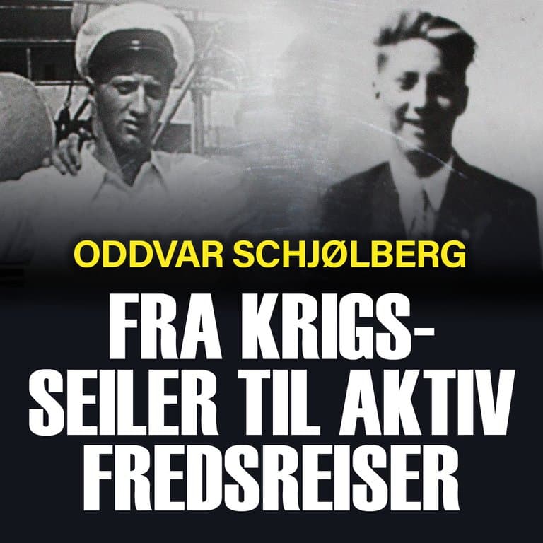 Omslag Fra krigsseiler til aktiv fredsreiser av Oddvar Schjølberg (Lydbok)