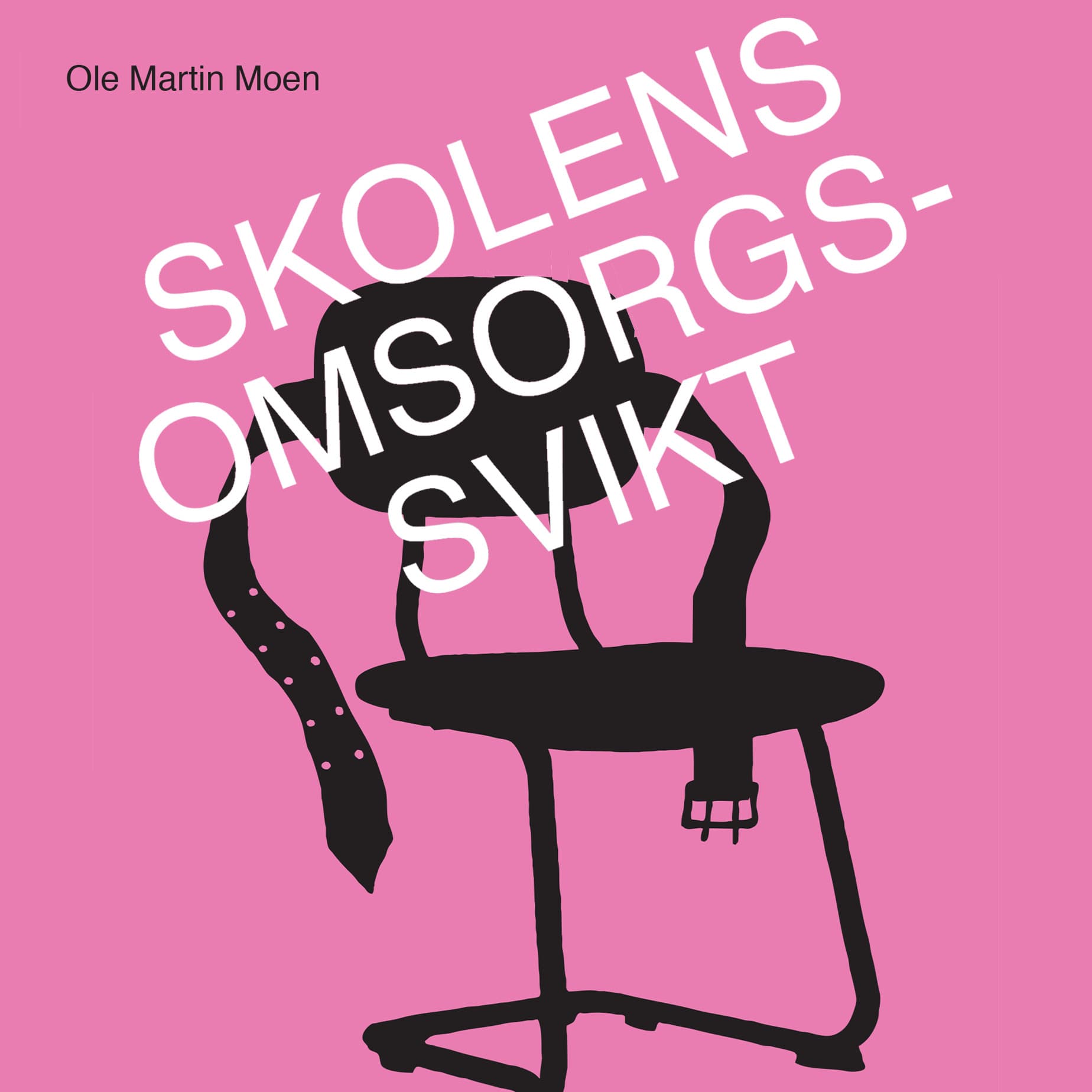 Omslag Skolens omsorgssvikt av Ole Martin Moen (Lydbok)