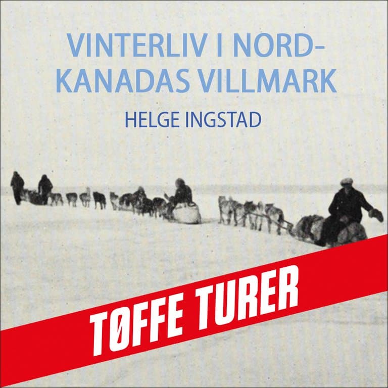 Omslag Vinterliv i Nord-Kanadas villmark av Helge Ingstad (Lydbok)