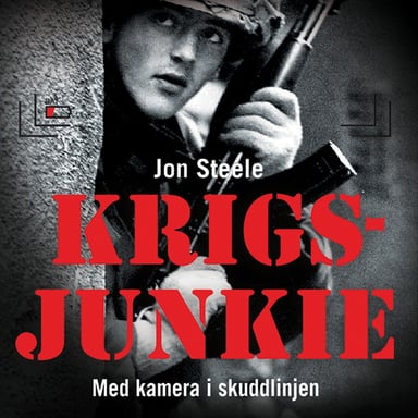 Omslag av "Krigsjunkie - En manns avhengighet av krigens redsler"