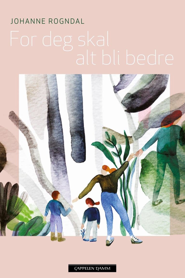 Omslag For deg skal alt bli bedre av Johanne Rogndal (Innbundet)