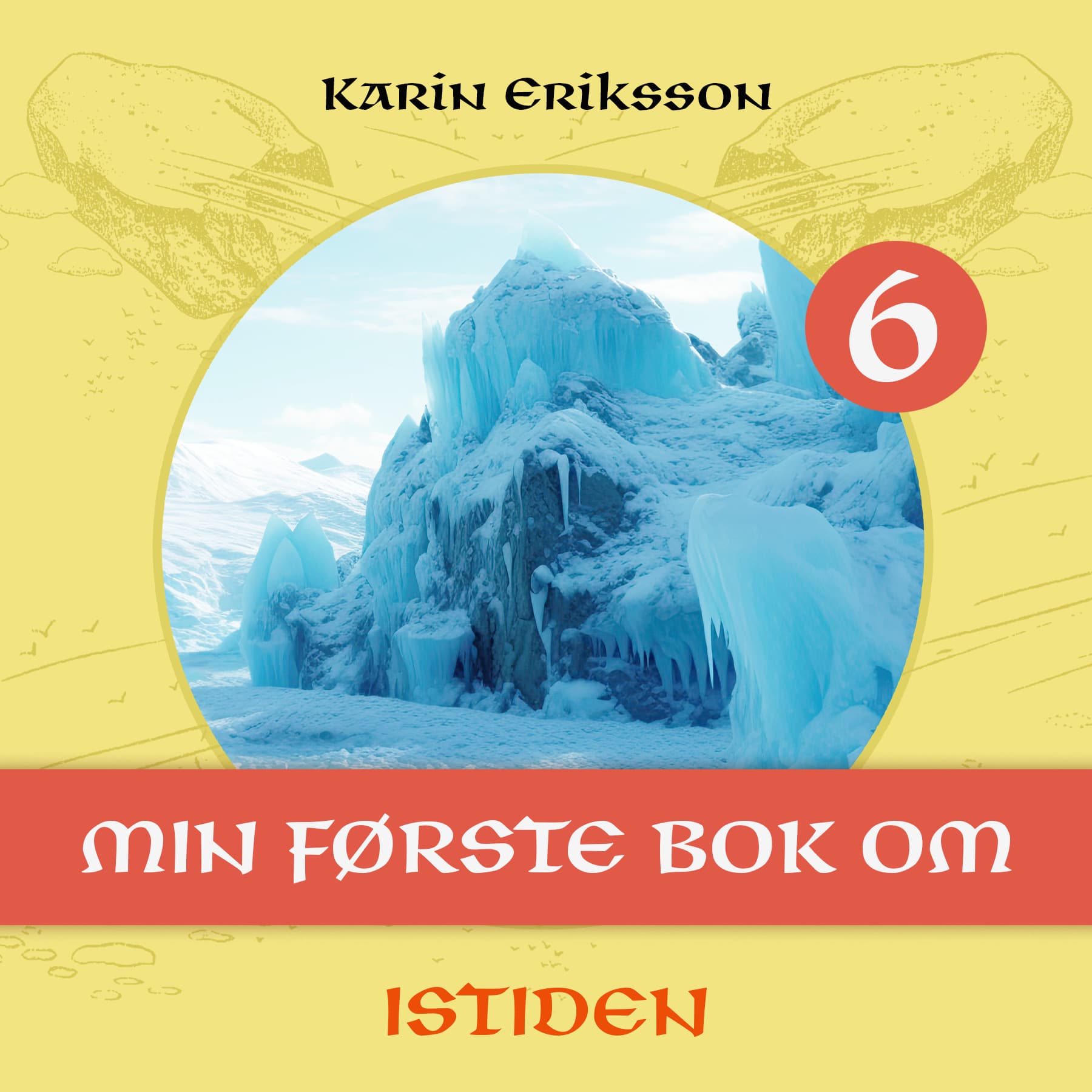 Omslag Min første bok om istiden av Karin Eriksson (Lydbok)