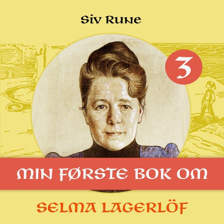 Omslag Min første bok om Selma Lagerlöf av Siv Rune (Lydbok)