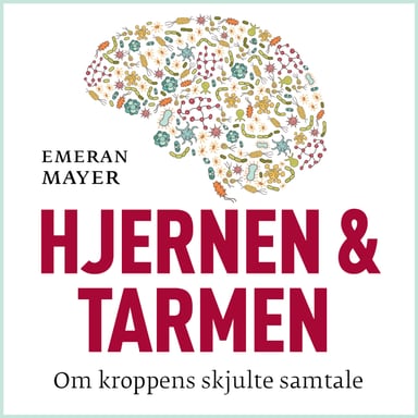 Omslag av "Hjernen og tarmen - Om kroppens skjulte samtale"