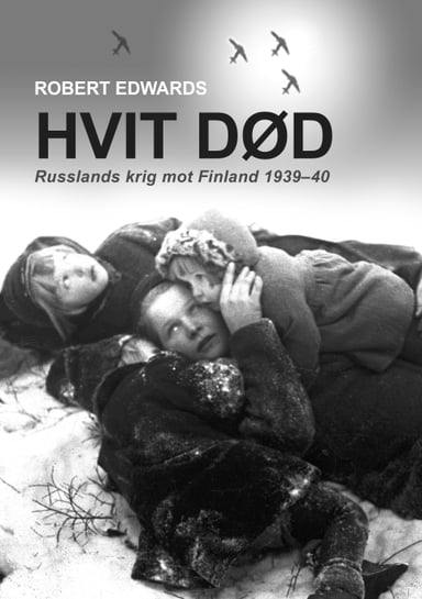 Omslag av "Hvit død - Russlands krig mot Finland 1939-40"