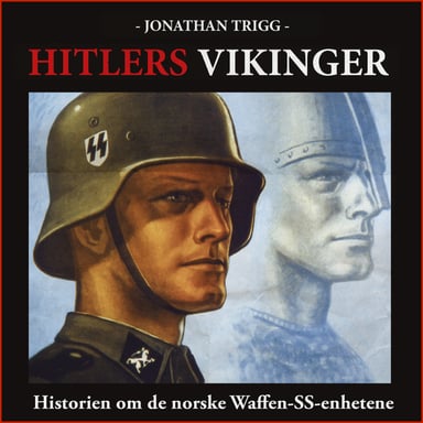 Omslag av "Hitlers vikinger - Historien om de norske Waffen-SS-enhetene"