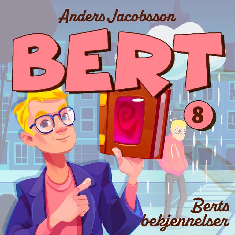 Omslag Berts bekjennelser av Anders Jacobsson og Sören Olsson (Lydbok)