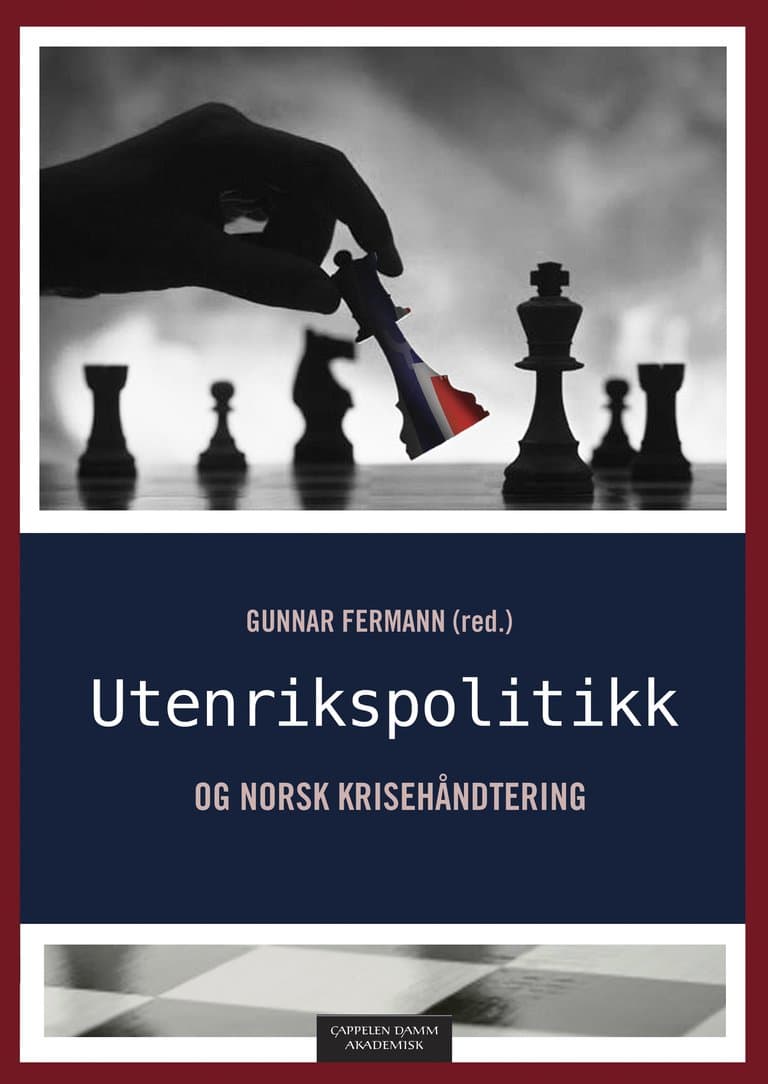 Omslag Utenrikspolitikk og norsk krisehåndtering av Gunnar Fermann (red.) (Heftet)
