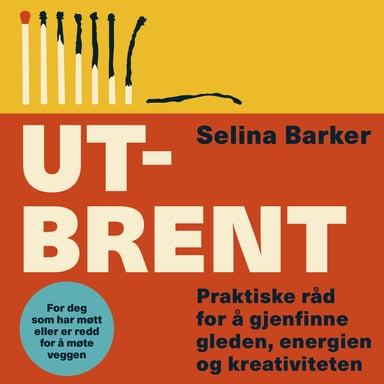 Omslag av "Utbrent - Praktiske råd for å gjenfinne gleden, energien og kreativiteten"