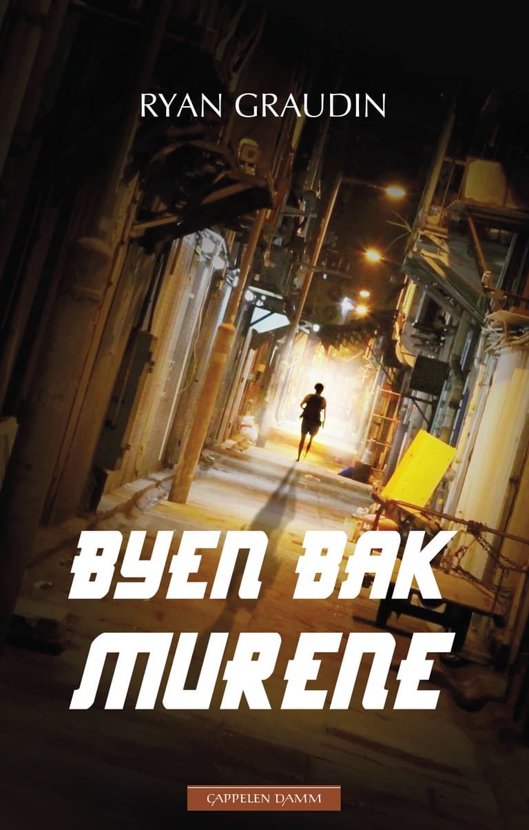Omslag Byen bak murene av Ryan Graudin (Innbundet)