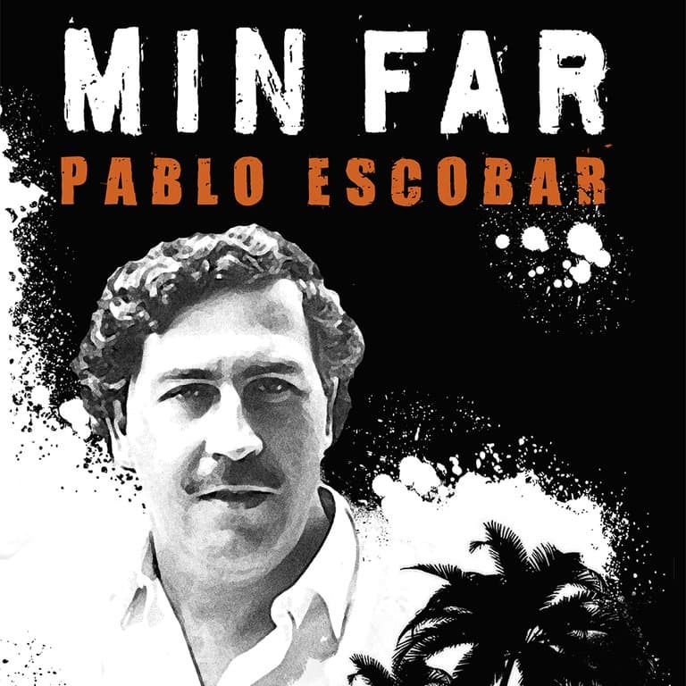 Omslag Min far - Pablo Escobar av Juan Pablo Escobar (Lydbok)