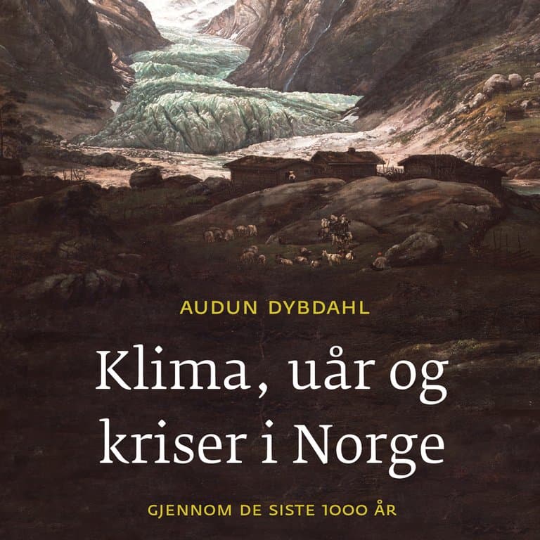 Omslag Klima, uår og kriser i Norge gjennom de siste 1000 år av Audun Dybdahl (Lydbok)