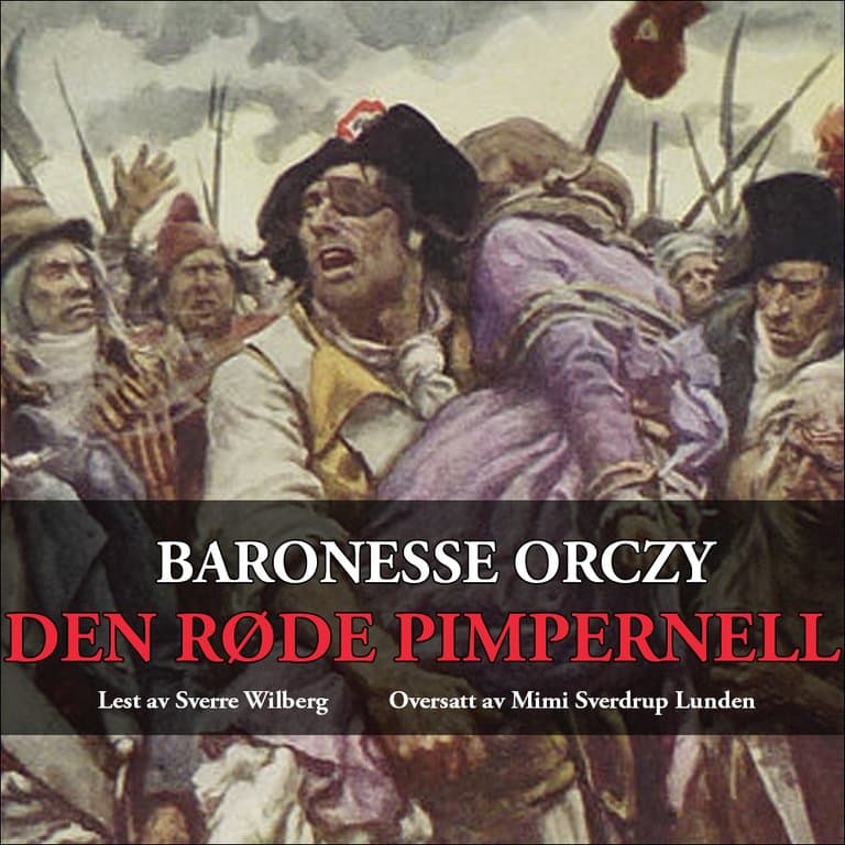 Omslag Den røde pimpernell av Emmuska Orczy (Lydbok)