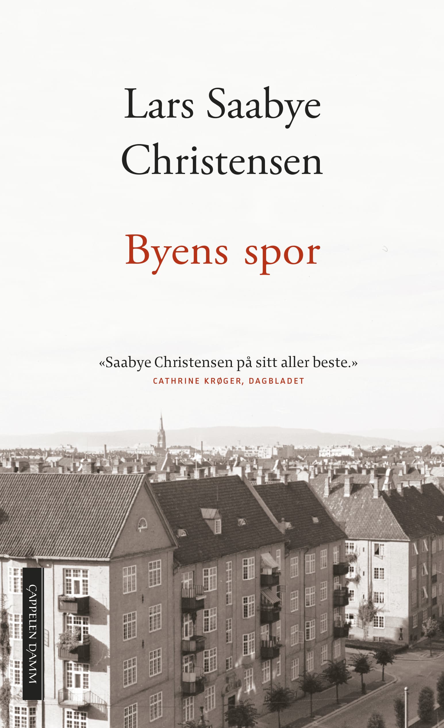 Omslag Byens spor - Ewald og Maj av Lars Saabye Christensen (Innbundet)