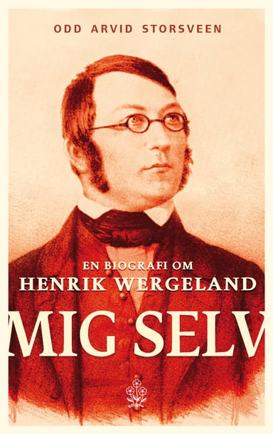 Omslag av "Mig Selv. En biografi om Henrik Wergeland"