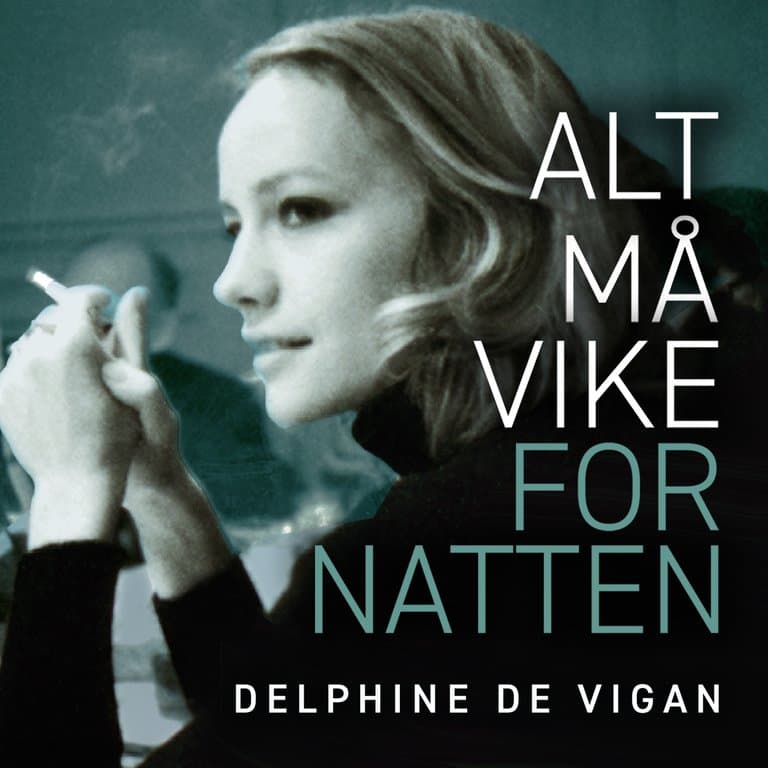 Omslag Alt må vike for natten av Delphine De Vigan (Lydbok)