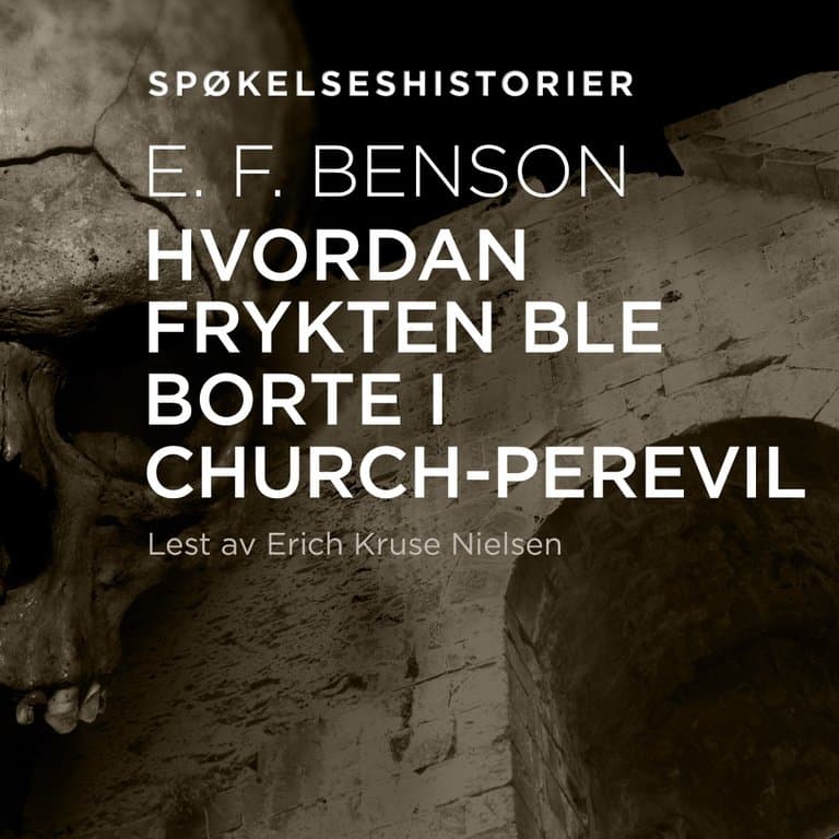 Omslag Hvordan frykten ble borte i Church-Perevil av Edward Frederic Benson (Lydbok)