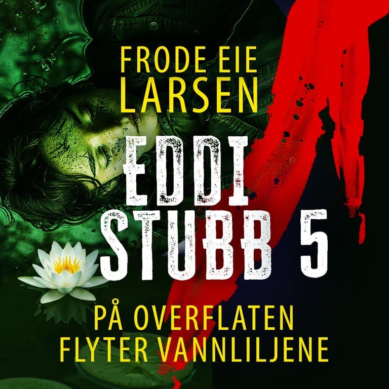 Omslag På overflaten flyter vannliljene av Frode Eie Larsen (Lydbok)