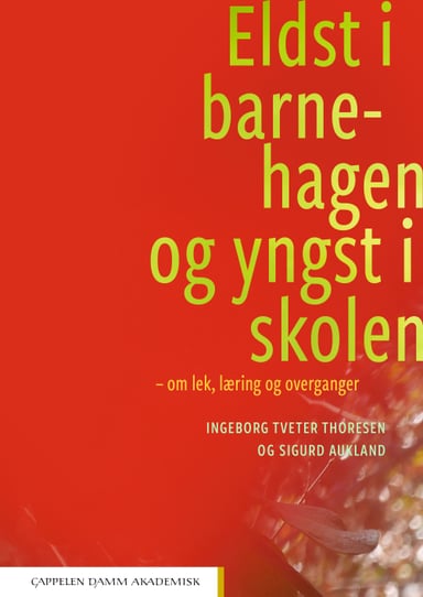 Omslag av "Eldst i barnehagen og yngst i skolen"