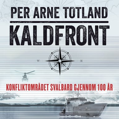Omslag av "Kaldfront - Konfliktområdet Svalbard gjennom 100 år"
