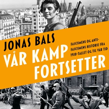 Omslag av "Vår kamp fortsetter - Fascismens og antifascismens historie fra 1920-tallet og til vår tid"