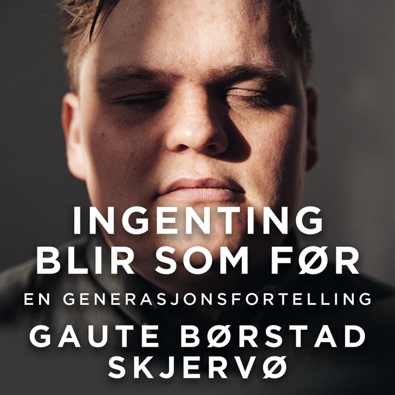 Omslag Ingenting blir som før - En generasjonsfortelling av Gaute Børstad Skjervø (Lydbok)