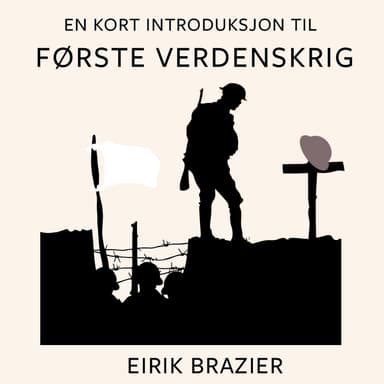 En kort introduksjon til første verdenskrig