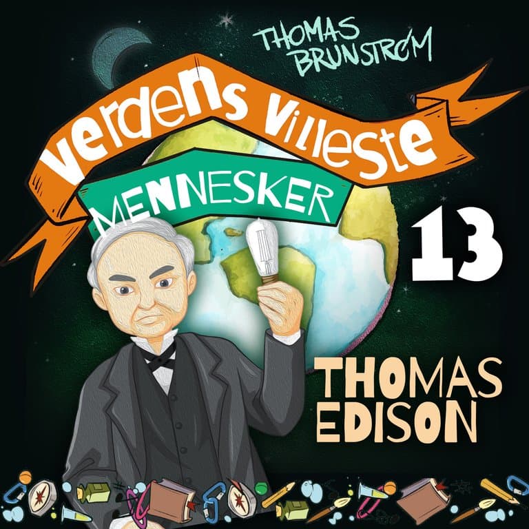 Omslag Thomas Edison - den utrolig oppfinnsomme oppfinneren av Thomas Brunstrøm (Lydbok)