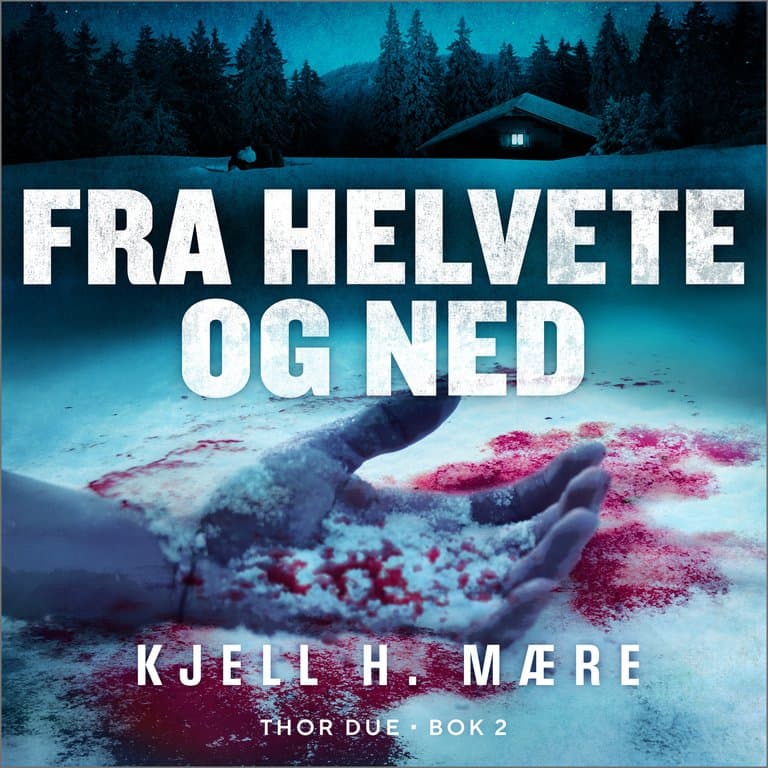 Omslag Fra Helvete og ned av Kjell H. Mære (Lydbok)