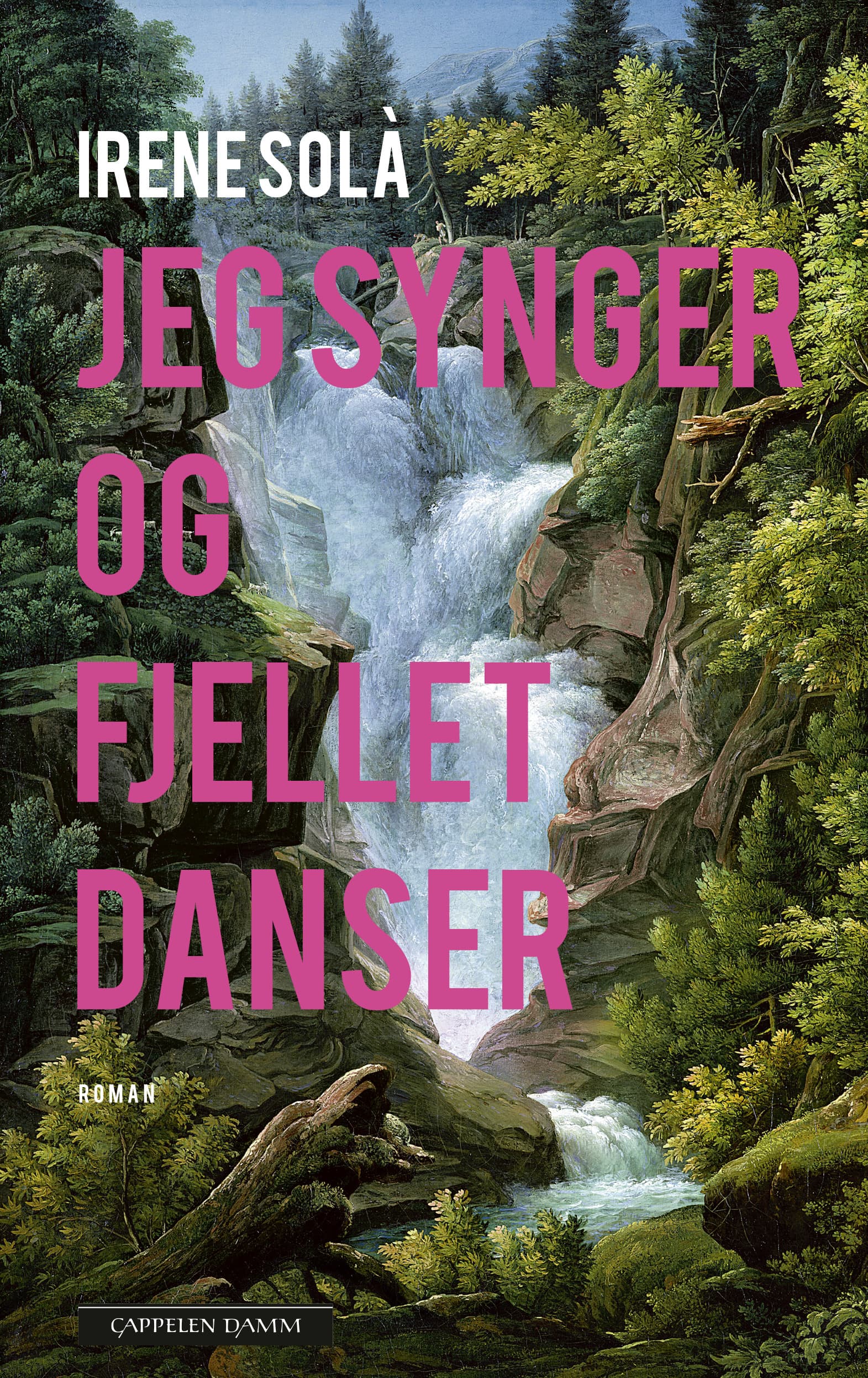 Omslag Jeg synger og fjellet danser av Irene Solà (Innbundet)