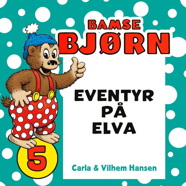 Omslag Bamse Bjørn - Eventyr på elva av Carla Hansen (Lydbok)