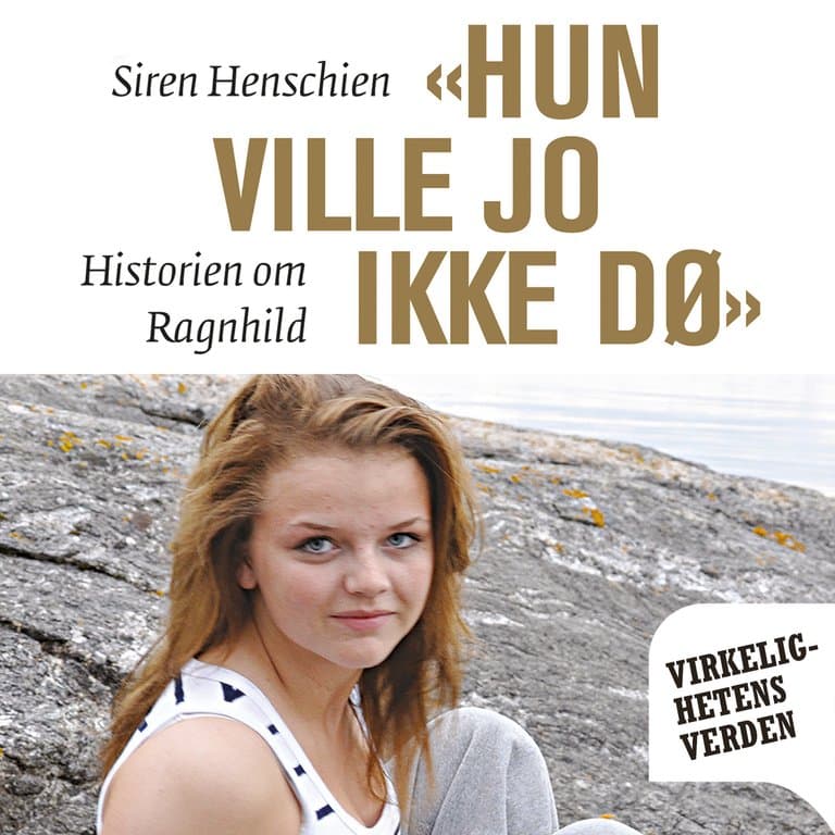 Omslag Hun ville jo ikke dø - Historien om Ragnhild av Siren Henschien (Lydbok)
